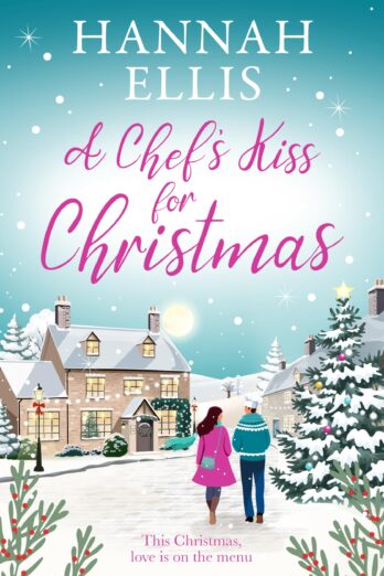 A Chef’s Kiss for Christmas (Christmas in the Cotswolds Book 2)