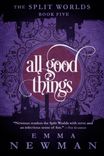 All Good Things (The Split Worlds Book 5)