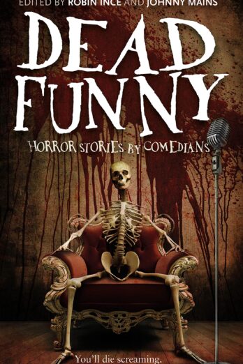 Dead Funny: Horror Stories by Comedians