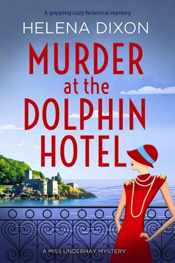 Murder at the Dolphin Hotel (A Miss Underhay Mystery Book 1)