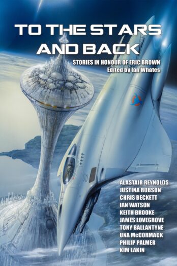 To the Stars and Back: Stories in Honour of Eric Brown