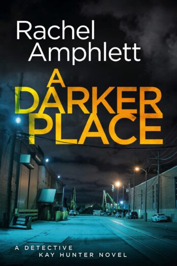 A Darker Place: A Detective Kay Hunter crime thriller