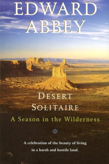 Desert Solitaire: A Season in the Wilderness