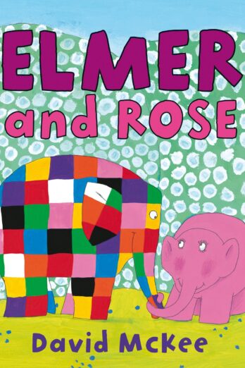 Elmer and Rose (Elmer eBooks Book 13)