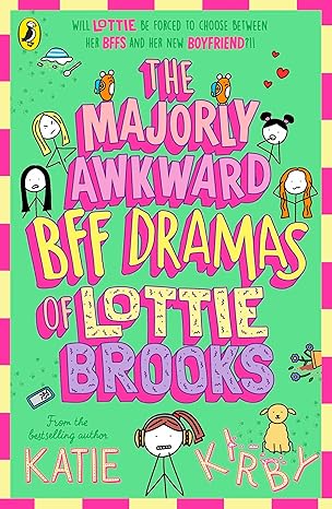 Colorful book cover of 'The Majorly Awkward BFF Dramas of Lottie Brooks'.