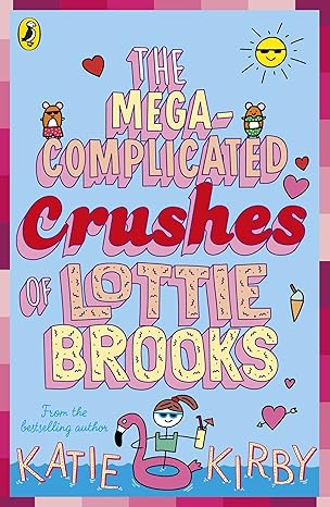 Colorful book cover of 'The Mega-Complicated Crushes of Lottie Brooks'.