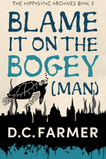 Blame It On The Bogey (Man) (The Hipposync Archives Book 3)