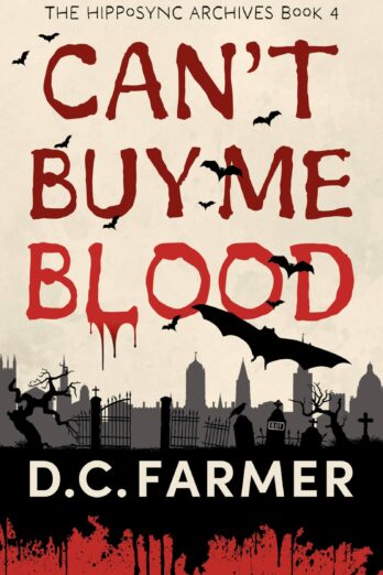 Can’t Buy Me Blood (The Hipposync Archives Book 4)