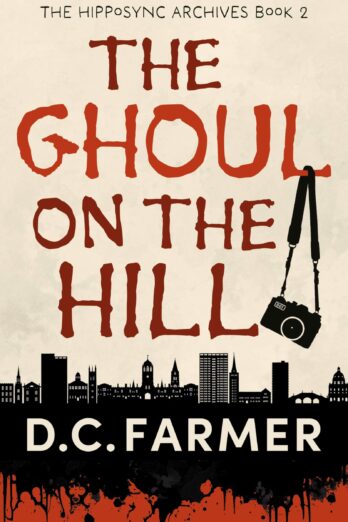 The Ghoul On The Hill (The Hipposync Archives Book 2)