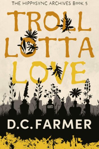 Troll Lotta Love (The Hipposync Archives Book 5)