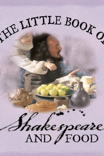 The Little Book of Shakespeare and Food